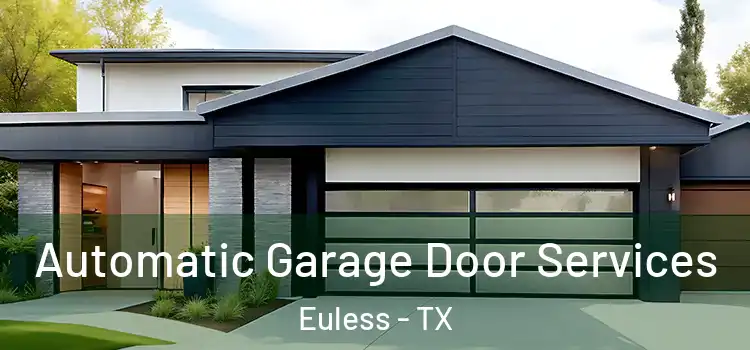  Automatic Garage Door Services Euless - TX