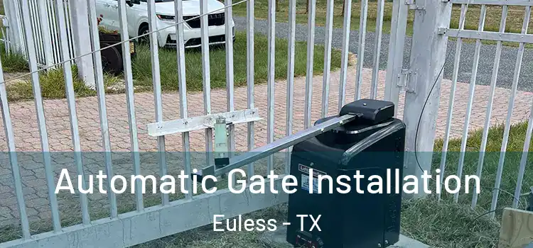 Automatic Gate Installation Euless - TX
