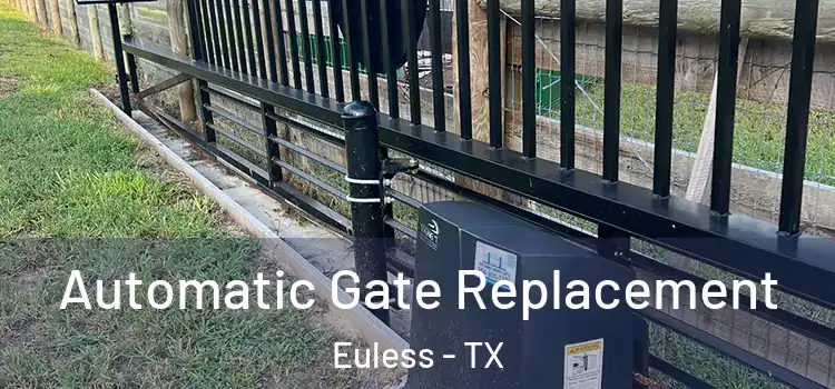 Automatic Gate Replacement Euless - TX