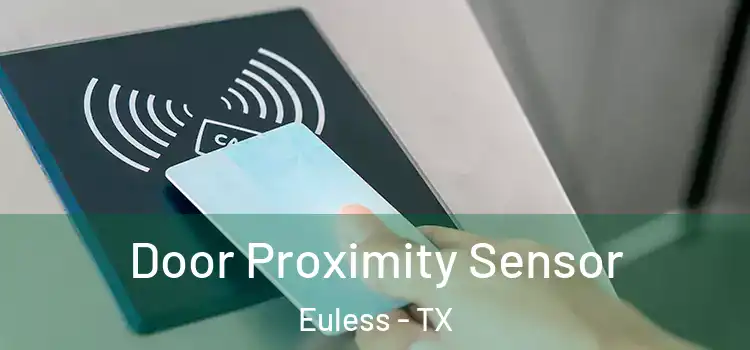 Door Proximity Sensor Euless - TX