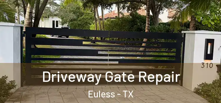 Driveway Gate Repair Euless - TX