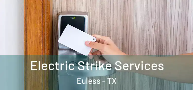 Electric Strike Services Euless - TX