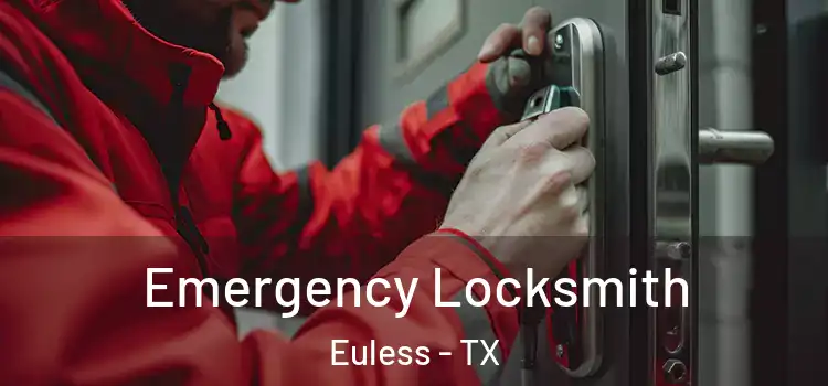 Emergency Locksmith Euless - TX