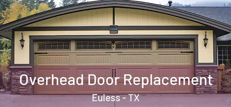  Overhead Door Replacement Euless - TX