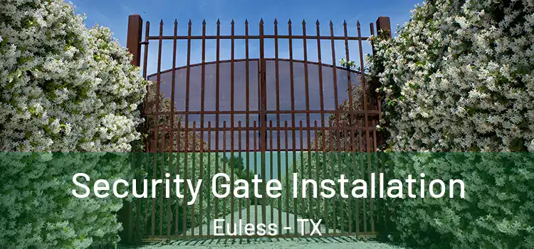 Security Gate Installation Euless - TX