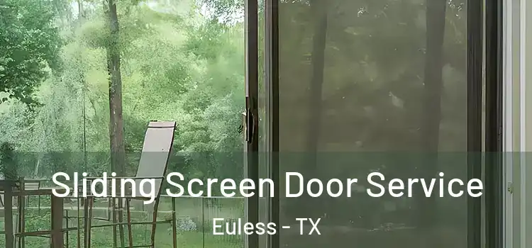 Sliding Screen Door Service Euless - TX