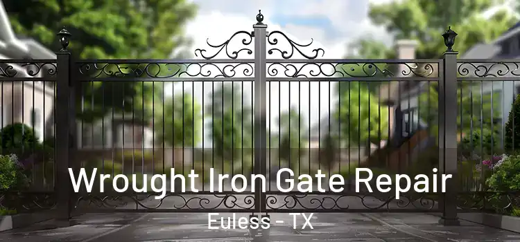 Wrought Iron Gate Repair Euless - TX